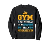 El Gimnasio no es una asignatura Educación física del Profesor Educación física Sudadera
