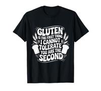 El Gluten es el Primero Que no Puede tolerar la intolerancia al Gluten Camiseta