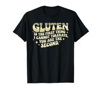 El Gluten es lo Primero Que no Puedo tolerar Camiseta