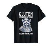 El Gluten es lo Primero Que no Puedo tolerar Eres el Segundo Camiseta