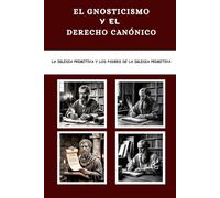 El gnosticismo y el derecho canónico: La Iglesia primitiva y los Padres de la Iglesia primitiva