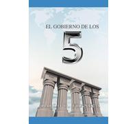 EL GOBIERNO DE LOS 5