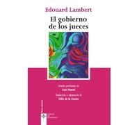 El gobierno de los jueces y la lucha contra la legislación social en los Estados Unidos: La experiencia americana del control judicial de la ... leyes (Clásicos - Clásicos del Pensamiento)