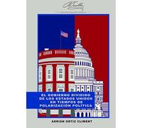 El gobierno dividido de los Estados Unidos en tiempos de polarización política