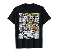 El Gobierno roba la Mitad de mi Dinero para Perros Calientes La Vida es una prisión Camiseta gráfica económica