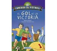 El Gol De La Victoria (amigos Del Futbol)