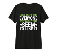 El Golf no es para Todos, Solo a la Gente Genial Parece gustarle Camiseta Premium