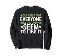 El Golf no es para Todos, Solo a la Gente Genial Parece gustarle Sudadera