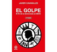 El golpe: El fin de la democracia en EEUU