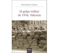 El golpe militar de 1936, Valencia: 71 (Història i Memòria del Franquisme)
