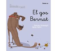 El gos Bernat: 4 (Els Animals del Jardí)