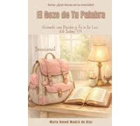 El Gozo de Tu Palabra: Viviendo con pasión y fe a la luz del Salmo 119 (¿Qué llevas en tu mochila?)