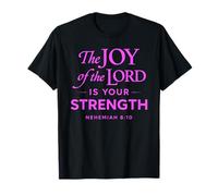 El gozo del Señor es tu Fuerza Nehemías 8:10 Fe Dios Camiseta
