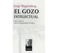 El gozo intelectual: Teoría y práctica sobre la inteligibilidad y la belleza: 97 (Metatemas)