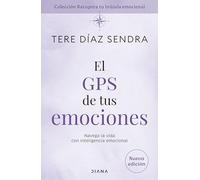 El GPS de tus emociones: Navega la vida con inteligencia emocional / The GPS of Your Emotions