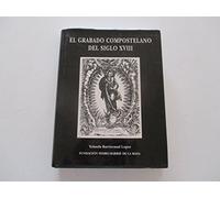 El grabado compostelano del siglo XVIII (Catalogación Arqueológica y Artística de Galicia)