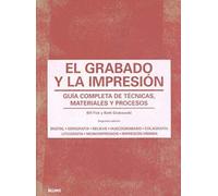 El grabado y la impresión: Guía completa de técnicas, materiales procesos (NATURART)