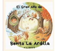 El Gran Año de Benito la Ardilla: Cuento infantil sobre las estaciones, la amistad y la naturaleza | Libro ilustrado para niños de 3 a 6 años