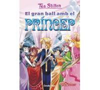 El gran ball amb el príncep: 16 (TEA STILTON. AVENTURES A RATFORD)