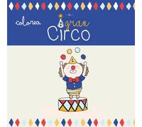 ¡El gran circo!: Cuaderno para colorear