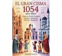 El Gran Cisma 1054 para niños: Cómo se dividió la Iglesia cristiana en Oriente y Occidente