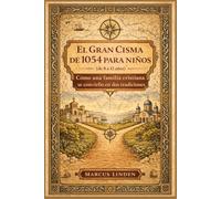El Gran Cisma de 1054 para niños (de 8 a 12 años): Cómo una familia cristiana se convirtió en dos tradiciones