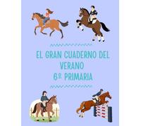 El gran cuaderno del verano 6 primaria: Matemáticas, Lengua, English, Science y Sociales Repaso completo con retos estilo ESO