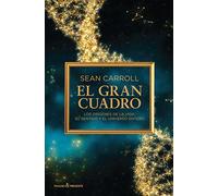 El gran cuadro: Los orígenes de la vida, su sentido y el universo entero (ENSAYO)