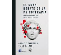 El gran debate de la psicoterapia | Bruce E. Wampold, Zac E. Imel