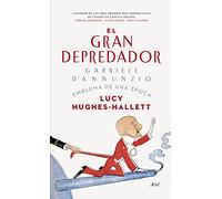 El gran depredador: Gabriele d'Annunzio. Emblema de una época (Ariel)