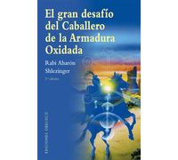 El gran desafío del caballero de la armadura oxidada (N.E.) | Rabí Aharón Shlezinger