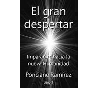 El gran despertar: Imparables hacia la nueva humanidad