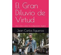 El Gran Diluvio de Virtud: Una sátira sobre la indignación digital
