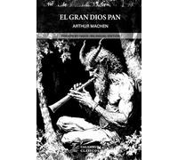 El gran dios Pan (Colección Clásicos)