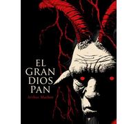 El Gran Dios Pan (Edición Completa)