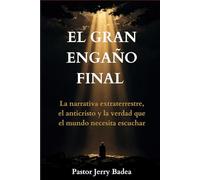El Gran Engaño Final: ¿Estás preparado para reconocerlo?
