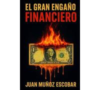 El Gran Engaño Financiero