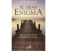 El gran enigma: Ateos y creyentes ante la incertidumbre del más allá: 70 (Caminos XL)