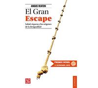 El Gran Escape. Salud, Riqueza y Los Orígenes De La Desigualdad (Economía)