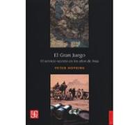 El Gran Juego. El Servicio Secreto En Los Altos De Asia