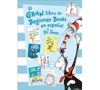 El gran libro de Beginner Books en español de Dr. Seuss (The Big Book of Beginner Books by Dr. Seuss)