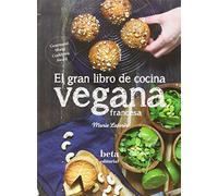 EL GRAN LIBRO DE COCINA VEGANA FRANCESA