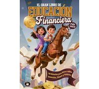 El Gran Libro de Educación Financiera para niños: 10 Historias para Niños sobre Inversión, Dinero y Valores