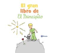 El gran libro de El Principito (Castellano - A PARTIR DE 3 AÑOS - PERSONAJES - El Principito)