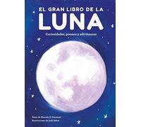 El gran libro de la luna: Curiosidades, poemas y adivinanzas (INFANTIL / JUVENIL)