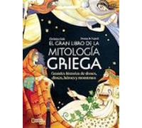 El gran libro de la mitología griega: Grandes historias de dioses, diosas, héroes y monstruos (National Geographic Kids)