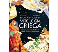 El gran libro de la mitología griega: Grandes historias de dioses, diosas, héroes y monstruos (National Geographic Kids)