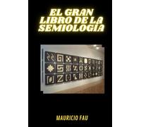 EL GRAN LIBRO DE LA SEMIOLOGÍA: PEIRCE-SAUSSURE-ENUNCIACIÓN-GENEROS DISCURSIVOS- MODALIDADES-SUBJETIVEMAS-POLIFONÍA- DICCIONARIO BÁSICO DE SEMIOLOGÍA