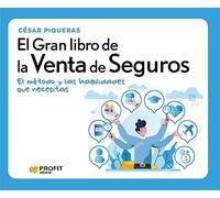El Gran Libro De La Venta De Seguros: El método y las habilidades que necesitas (SIN COLECCION)