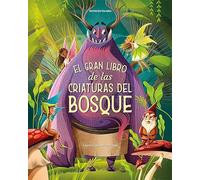 El gran libro de las criaturas del bosque (SIN COLECCION)